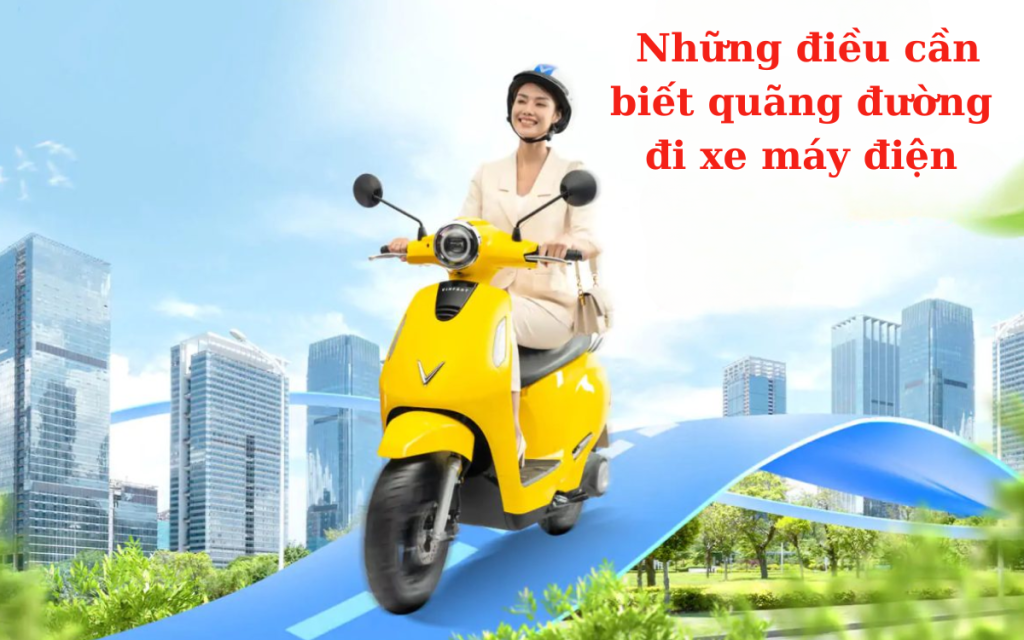 Những điều cần biết quãng đường đi xe máy điện