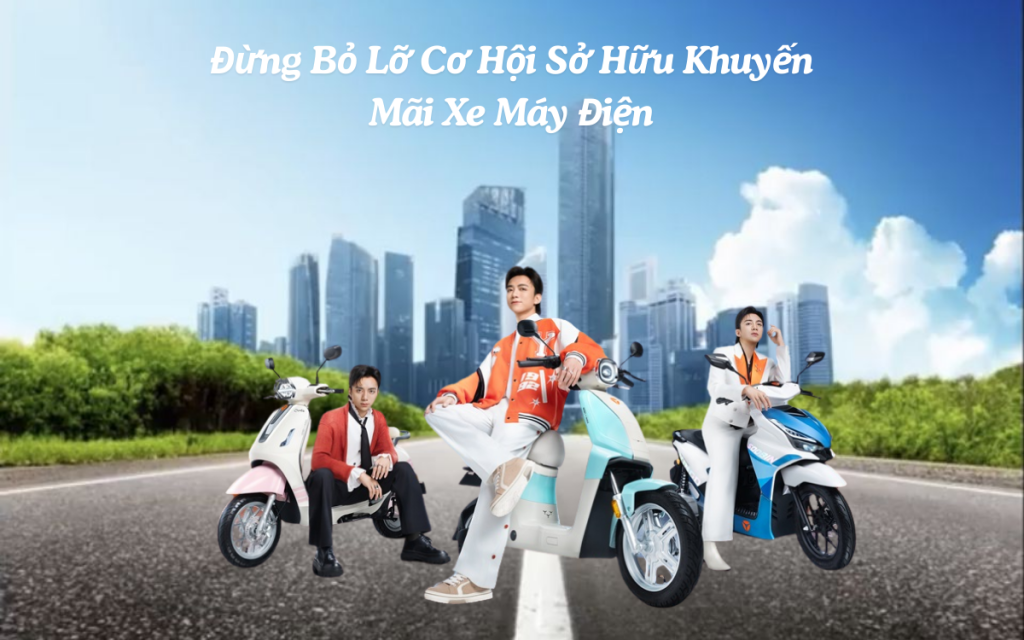Đừng Bỏ Lỡ Cơ Hội Sở Hữu Khuyến Mãi Xe Máy Điện