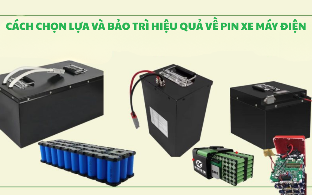 Cách Chọn Lựa và Bảo Trì Hiệu Quả Về Pin Xe Máy Điện
